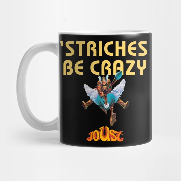 'Striches Be Crazy - JOUST by GeekGiftGallery